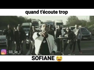 when you listen too much to sofiane
