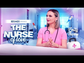 [sexmex] emily thorne - the nurse love big ass